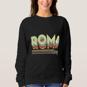 Rome Italy Sweatshirt