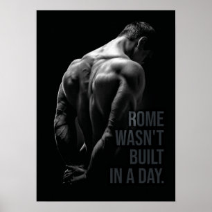 Rome Wasn't Built In A Day Gym Motivational Poster