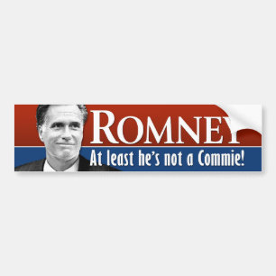 Romney - At least he is not a commie Bumper Sticker