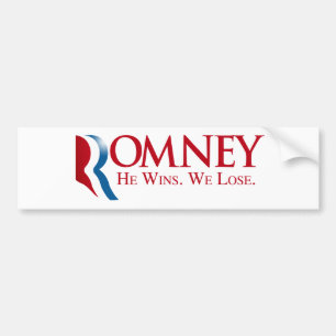 Romney -  He Wins. We Lose Bumper Sticker