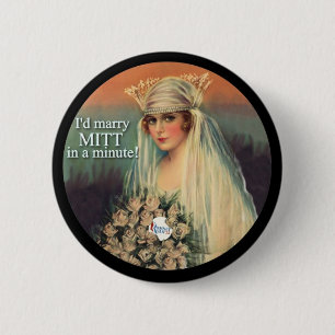 Romney Ryan 2012 / I'd Marry Mitt in a Minute! 6 Cm Round Badge