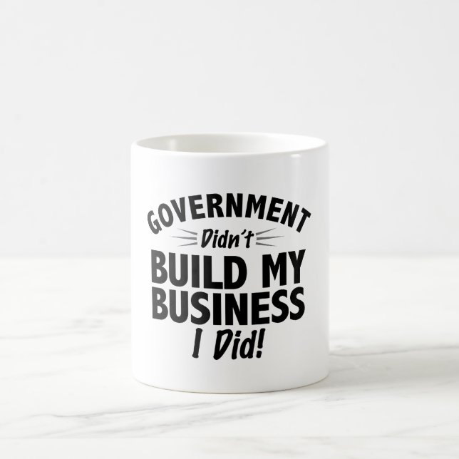 Romney Ryan - Government Didn't Build My BUsiness Coffee Mug (Center)
