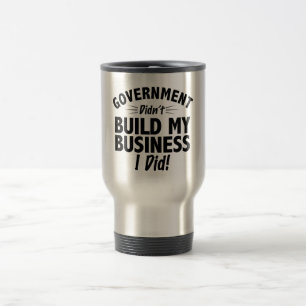 Romney Ryan - Government Didn't Build My BUsiness Travel Mug