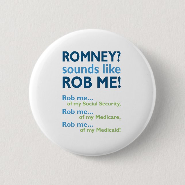 Romney sounds like Rob Me! Anti Romney Political 6 Cm Round Badge (Front)