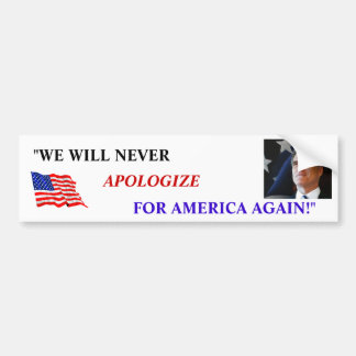 ROMNEY "WE WILL NEVER APOLOGIZE FOR AMERICA AGAIN" BUMPER STICKER