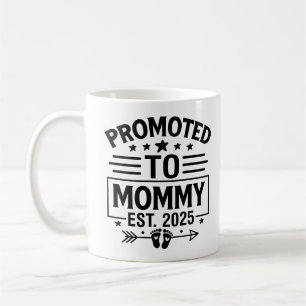 romoted to Mummy Est 2025, New Mum Mother's Day Coffee Mug