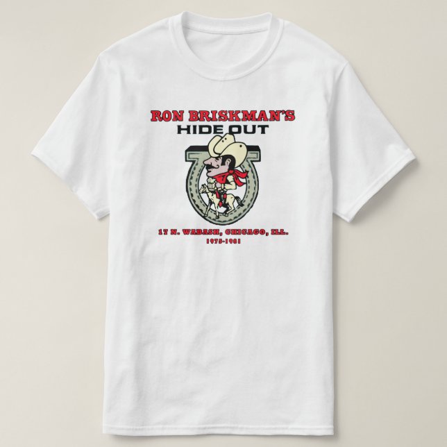 Ron Briskman's Hideout, Chicago, Illinois T-Shirt (Design Front)