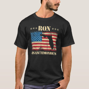 Ron Desanctimonious Us American Flag Desantis Flor T-Shirt