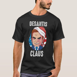 Ron DeSantis Christmas DeSantis 2024 DeSantis Clau T-Shirt