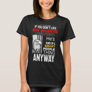 Ron Desantis For Smart People Retro USA American F T-Shirt