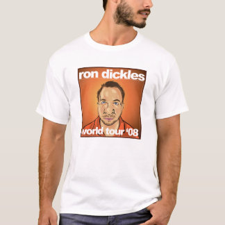 Ron Dickels T-Shirt