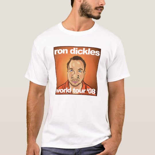 Ron Dickels T-Shirt