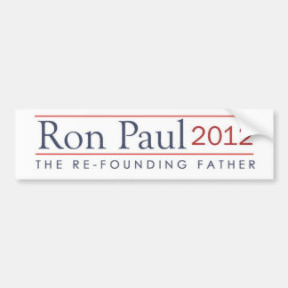 Ron Paul 2012 The Refounding Father Bumper Sticker
