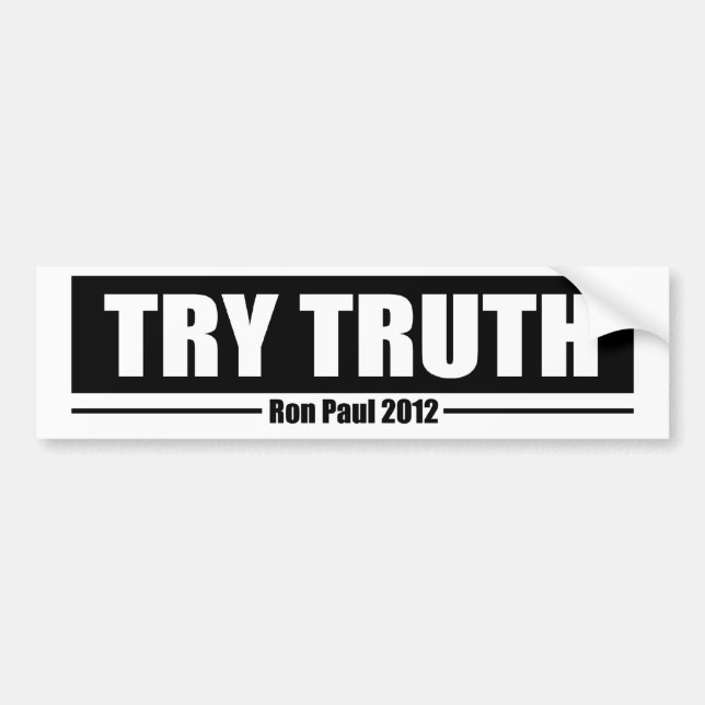 Ron Paul 2012: Try Truth Bumper Sticker (Front)