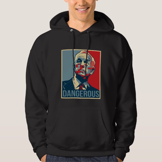 Ron Paul - Dangerous Hoodie (Front)
