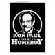 Ron Paul Is My Homeboy (Front)
