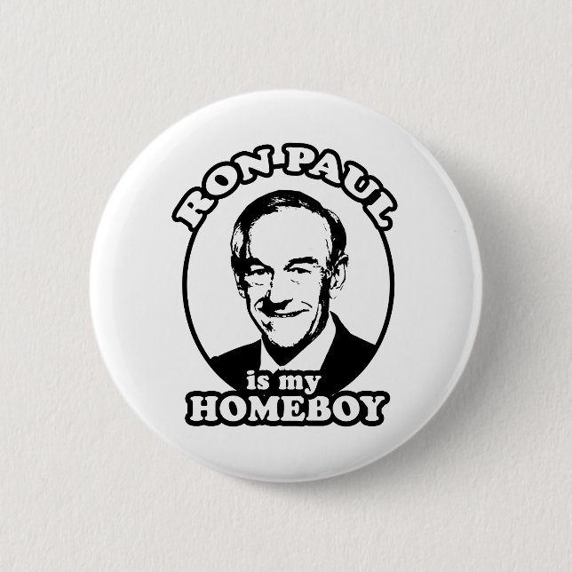 Ron Paul is my homeboy 6 Cm Round Badge (Front)