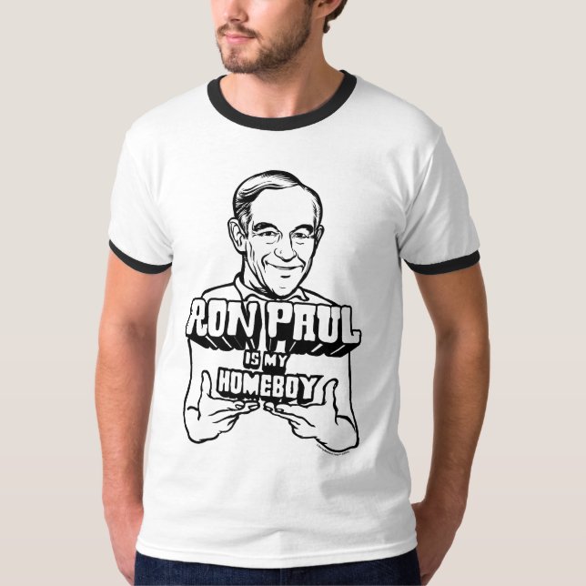 Ron Paul Is My Homeboy Shirt (Front)