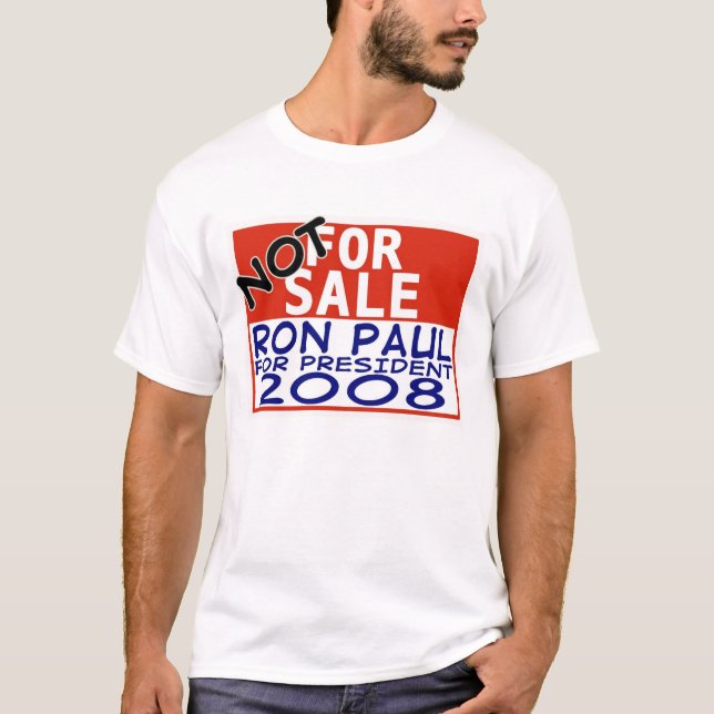 Ron Paul is NOT for sale T-Shirt (Front)