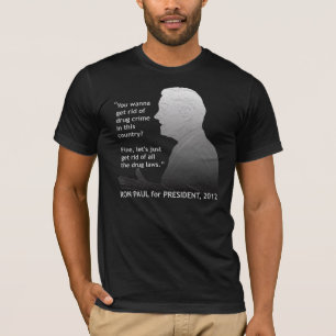 Ron Paul on Legalisation of Drugs T-Shirt