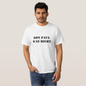 Ron Paul was Right T-Shirt (Front Full)