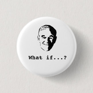 Ron Paul "What if...?" button