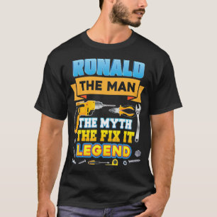 Ronald The Man Myth Fix It Legend Father Day Mecha T-Shirt
