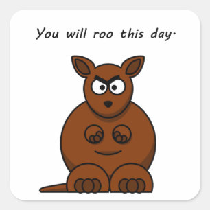 Roo this Day Angry Kangaroo Funny Kids Cartoon Square Sticker