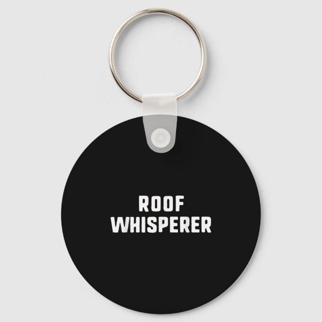 Roof Whisperer Funny Roofing Roofer  Key Ring (Front)
