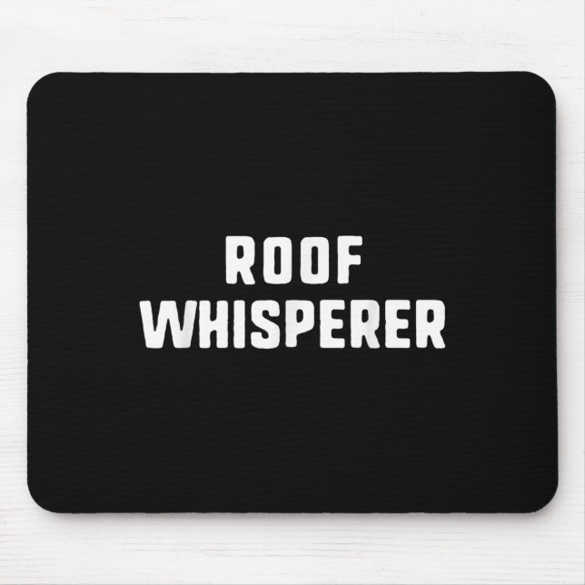 Roof Whisperer Funny Roofing Roofer  Mouse Mat (Front)