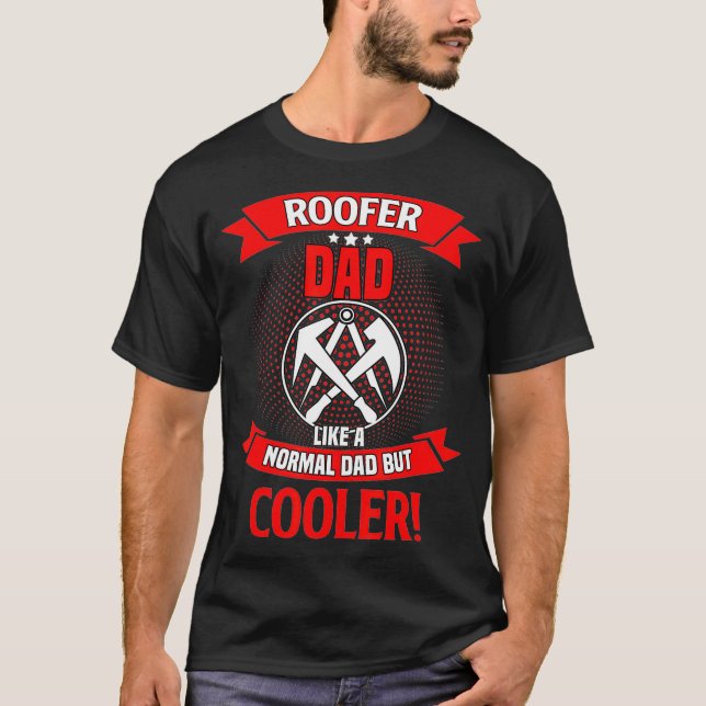 Roofer Dad _1  T-Shirt (Front)