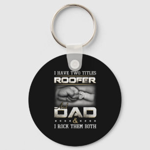 Roofer Dad Quote Design Roofing Apparel Key Ring