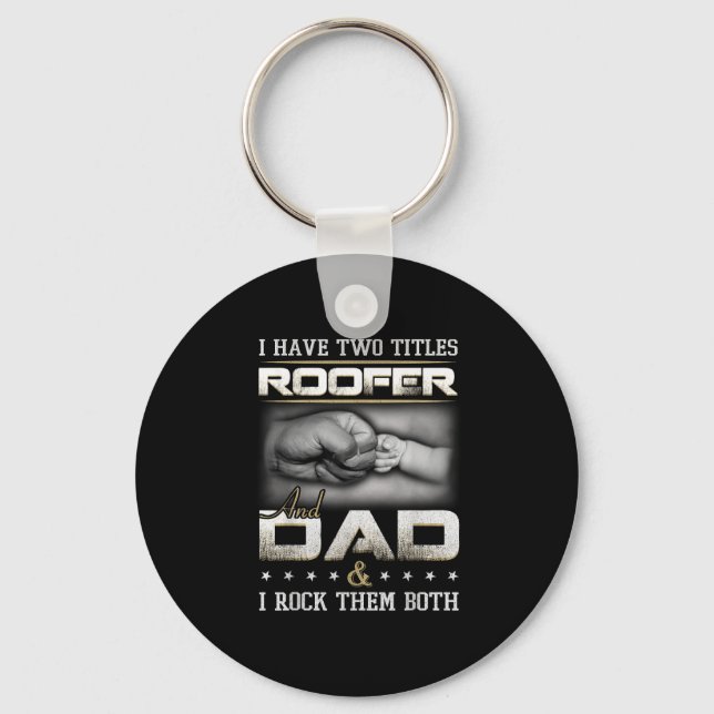 Roofer Dad Quote Design Roofing Apparel  Key Ring (Front)