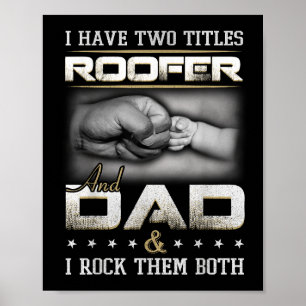 Roofer Dad Quote Design Roofing Apparel Poster