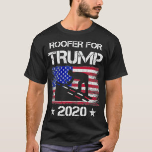 Roofer for Trump 2020 Tshirt Roofer Womens Mens Gi