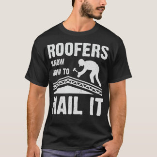 Roofer Funny Roofing Pun  T-Shirt