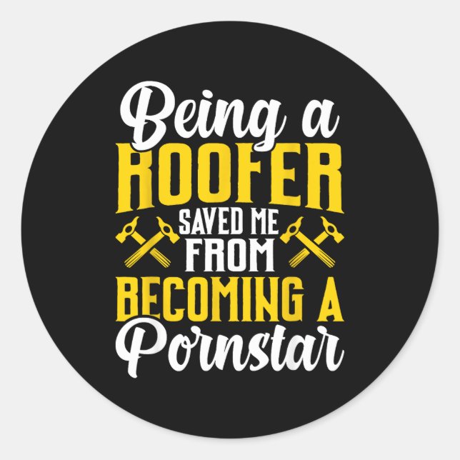 Roofer Funny Roofing Tee For Coworker Novelty  Classic Round Sticker (Front)