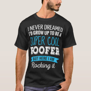 Roofer Gifts I Never Dreamed Funny Appreciation Ro T-Shirt