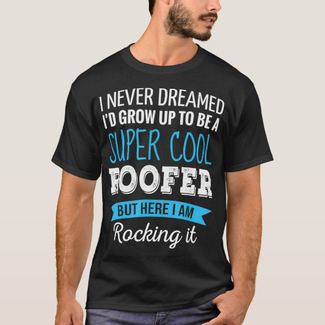 Roofer Gifts I Never Dreamed Funny Appreciation Ro T-Shirt (Front)