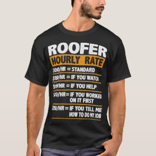 Roofer Hourly Rate Funny Gift Roofer  T-Shirt