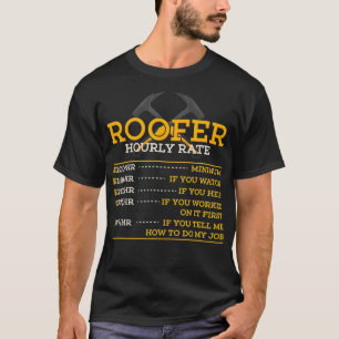 Roofer Hourly Rate  Funny Roofer Gift  T-Shirt