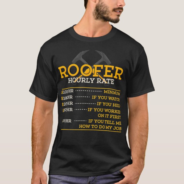 Roofer Hourly Rate  Funny Roofer Gift  T-Shirt (Front)
