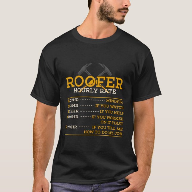 Roofer Hourly Rate Roofer T-Shirt (Front)