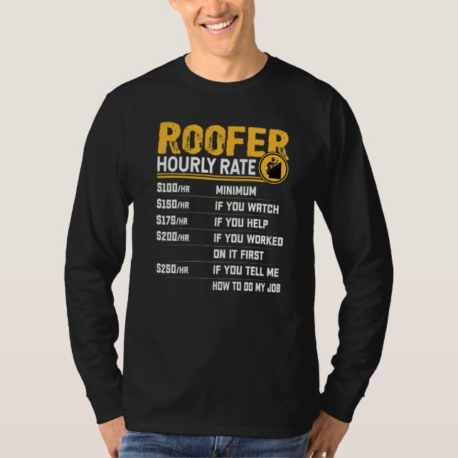 Roofer Hourly Rate  Roofing Roofer T-Shirt (Front)
