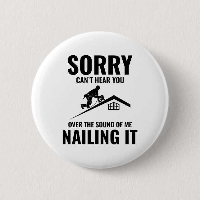 Roofer Humour - Nailing It Roofing 6 Cm Round Badge (Front)