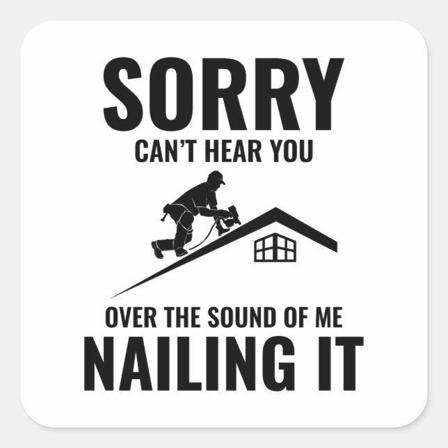 Roofer Humour - Nailing It Roofing Square Sticker (Front)