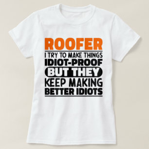 Roofer I Try To Make Things Funny Sayings Roofing T-Shirt