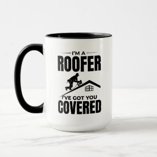 Roofer - I've Got You Covered Roofing Design  Mug