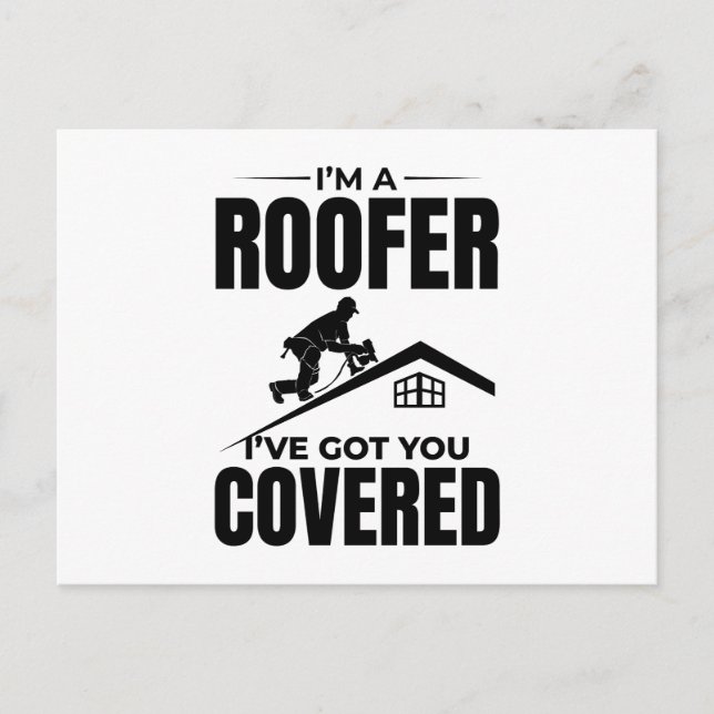 Roofer - I've Got You Covered Roofing Design  Postcard (Front)