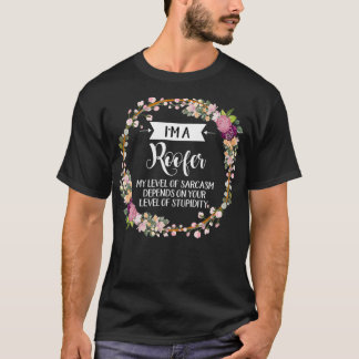 Roofer Level Of Sarcasm Floral For Women  T-Shirt